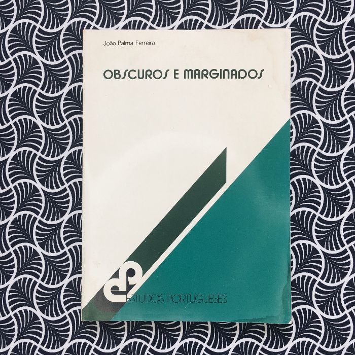 Obscuros e Marginados (1ª ed.) - João Palma Ferreira