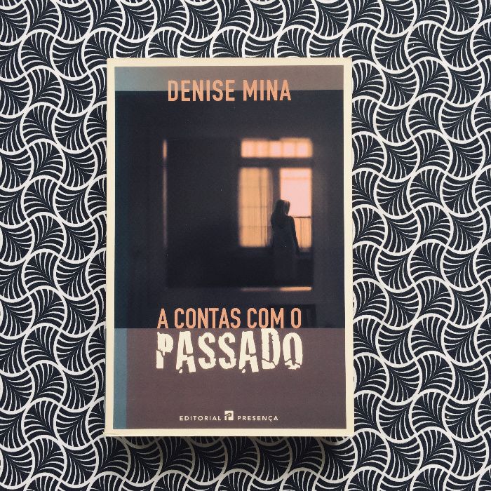 A Contas com o Passado - Denise Mina