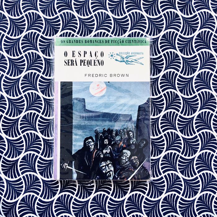 Argonauta Nr.68: O Espaço Será Pequeno - Fredric Brown