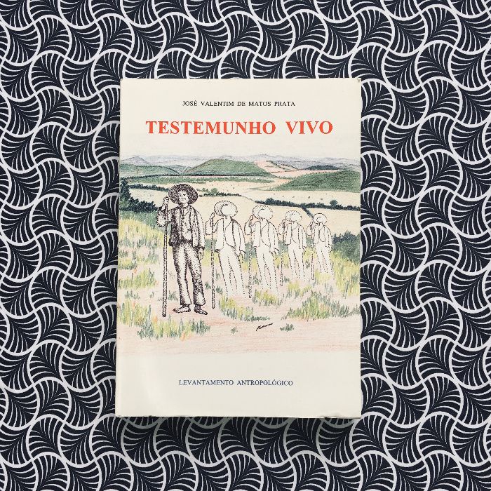 Testemunho Vivo - Levantamento Antropológico - José V. de Matos Prata