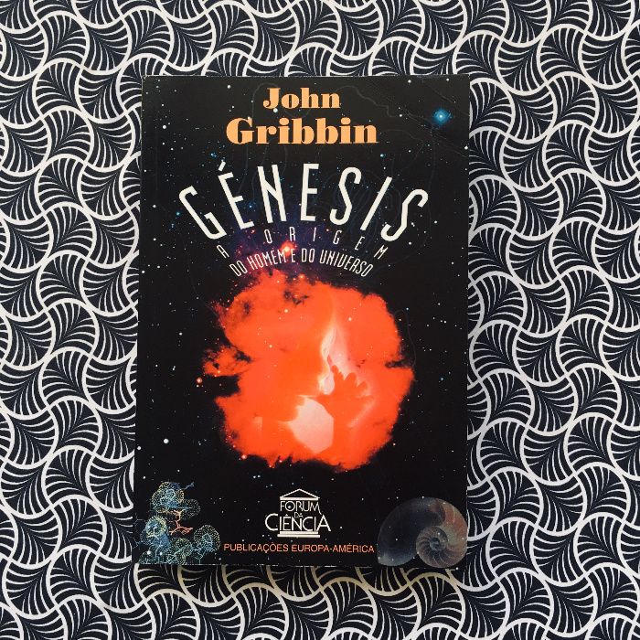 Génesis, a Origem do Homem e do Universo - John Gribbin