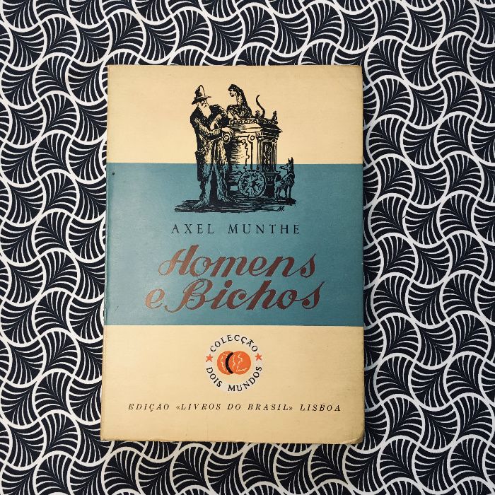 Homens e Bichos - Axel Munthe