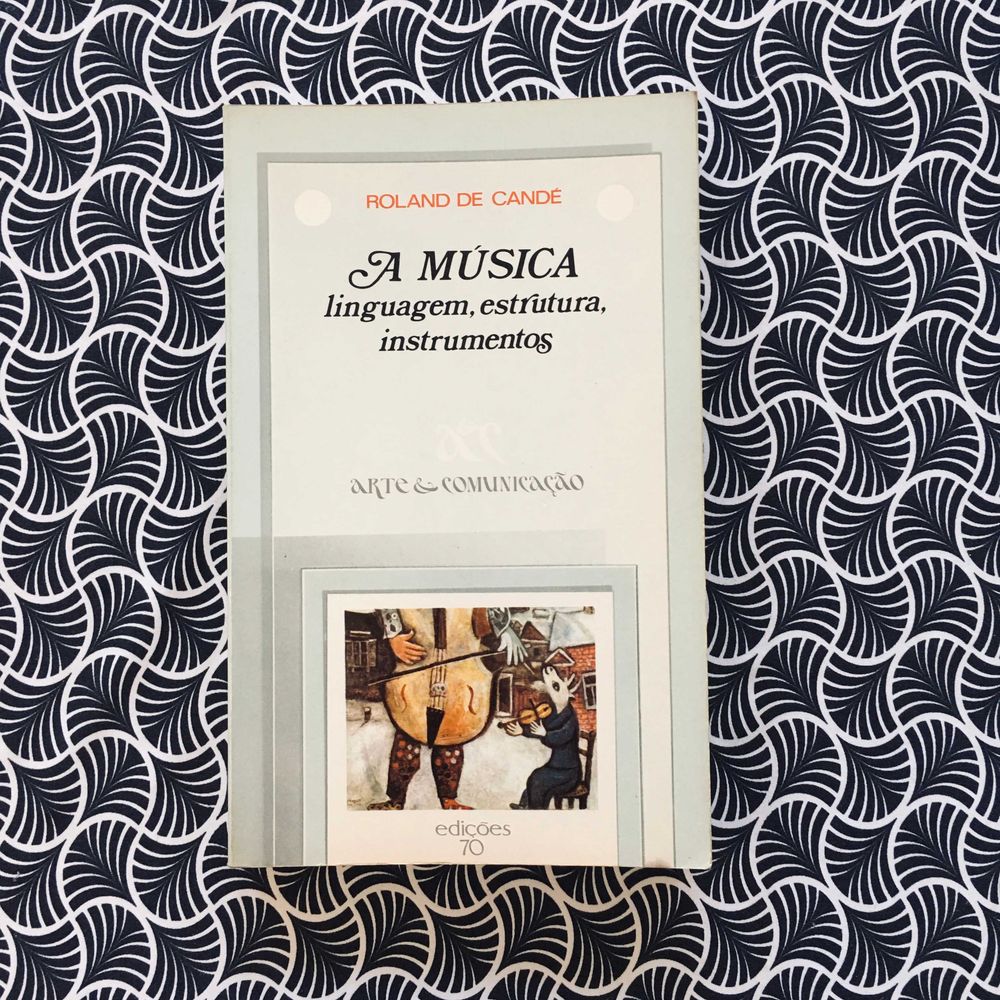 A Música: linguagem, estrutura, instrumentos - Roland de Candé