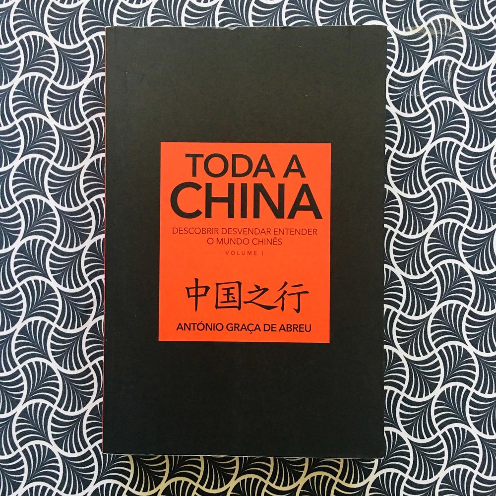 Toda a China Vol. I - António Graça de Abreu
