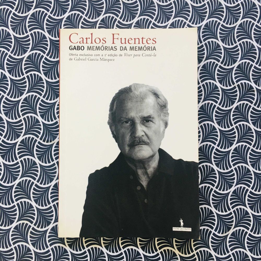 Gabo: Memórias da Memória - Carlos Fuentes