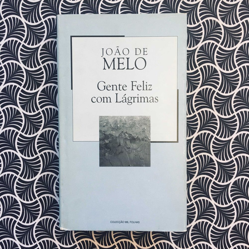 Gente Feliz com Lágrimas - João de Melo