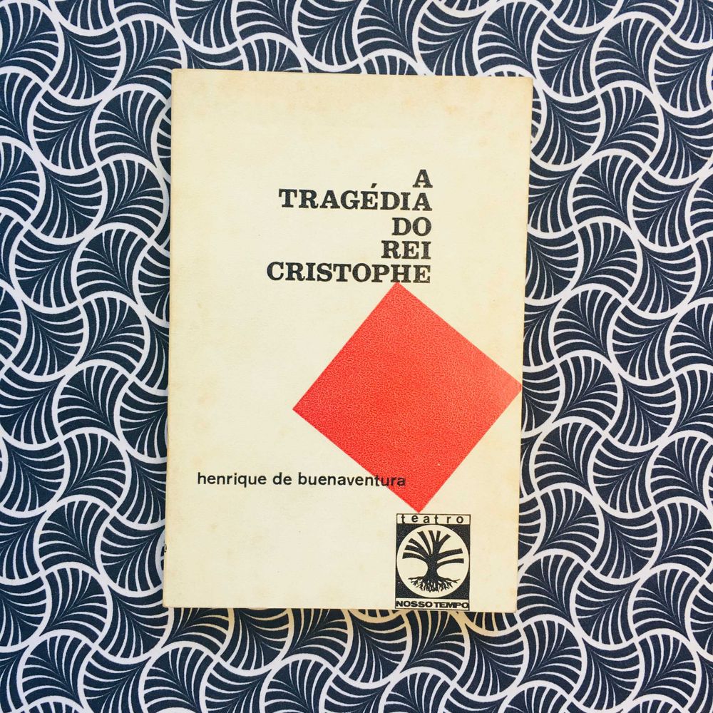 A Tragédia do Rei Cristophe - Henrique de Buenaventura