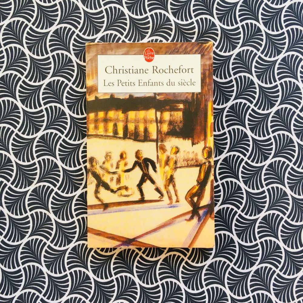 Les Petits Enfants du Siècle - Christiane Rochefort