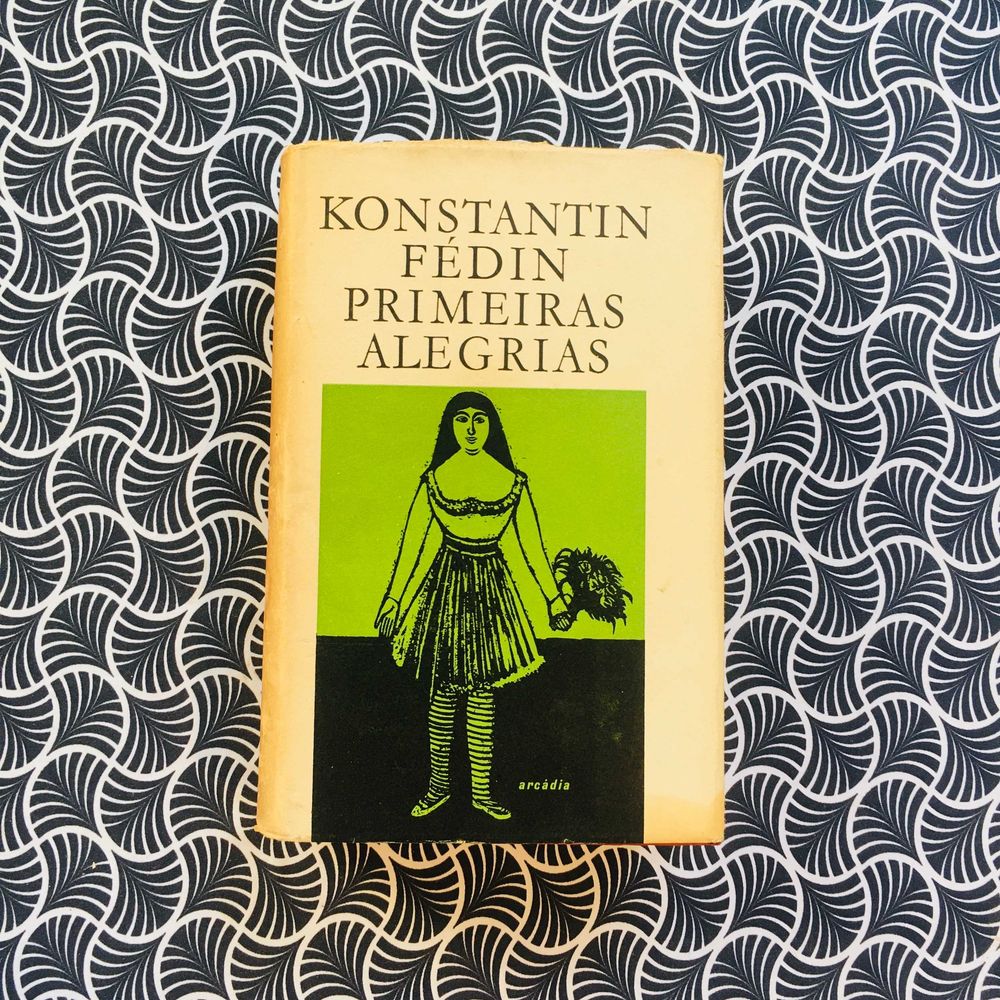 Primeiras Alegrias - Konstantin  Fédin