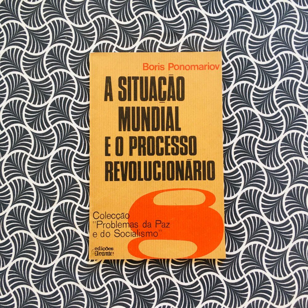 A Situação Mundial e o Processo Revolucionário - Boris Ponomariov