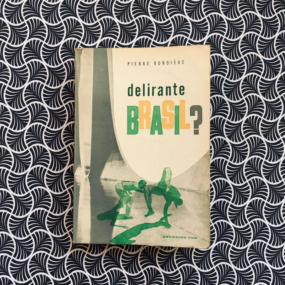 Delirante Brasil? - Pierre Rondière