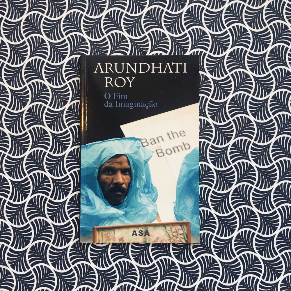 O Fim da Imaginação - Arundhati Roy