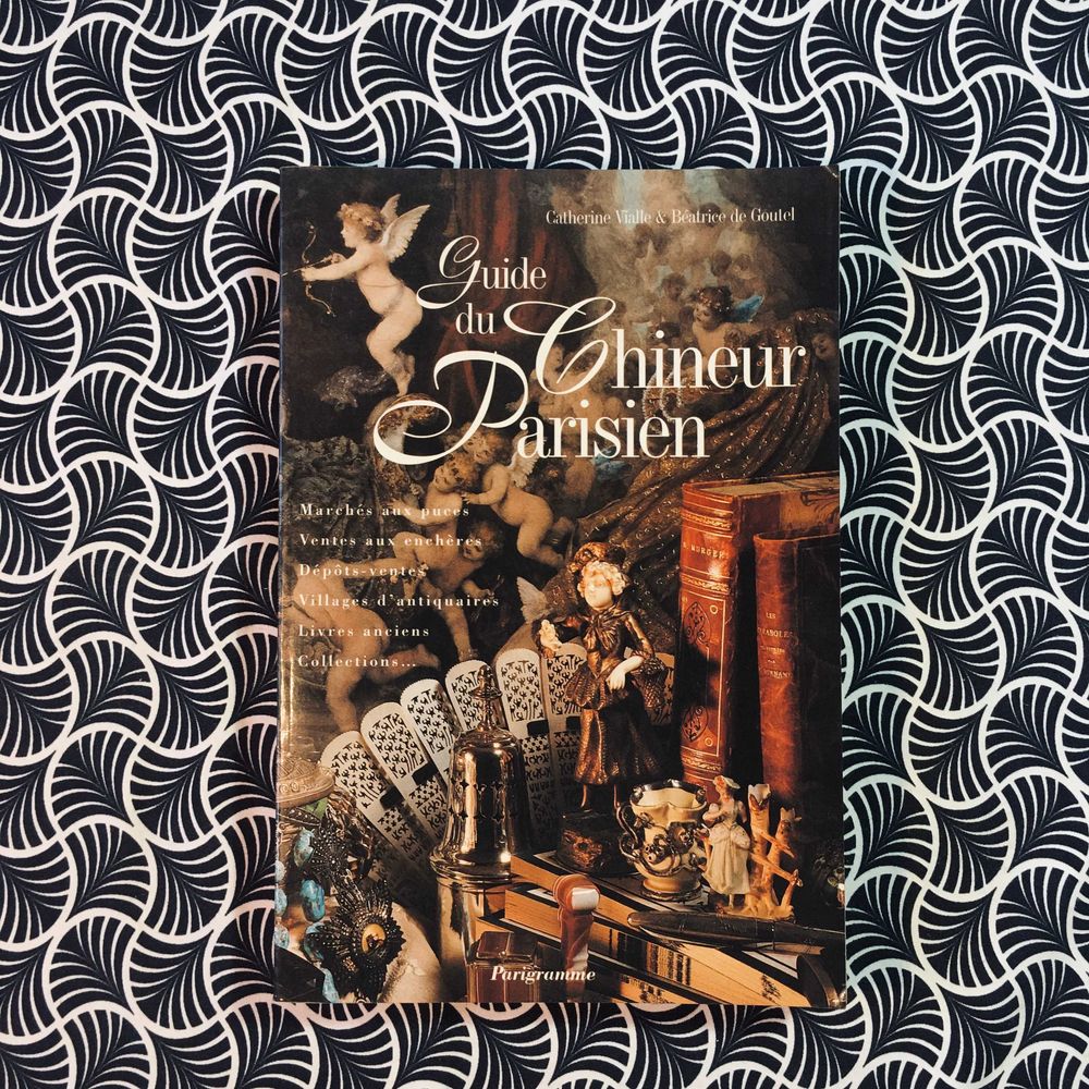 Guide du Chineur Parisien - Catherine Vialle & Béatrice de Goutel