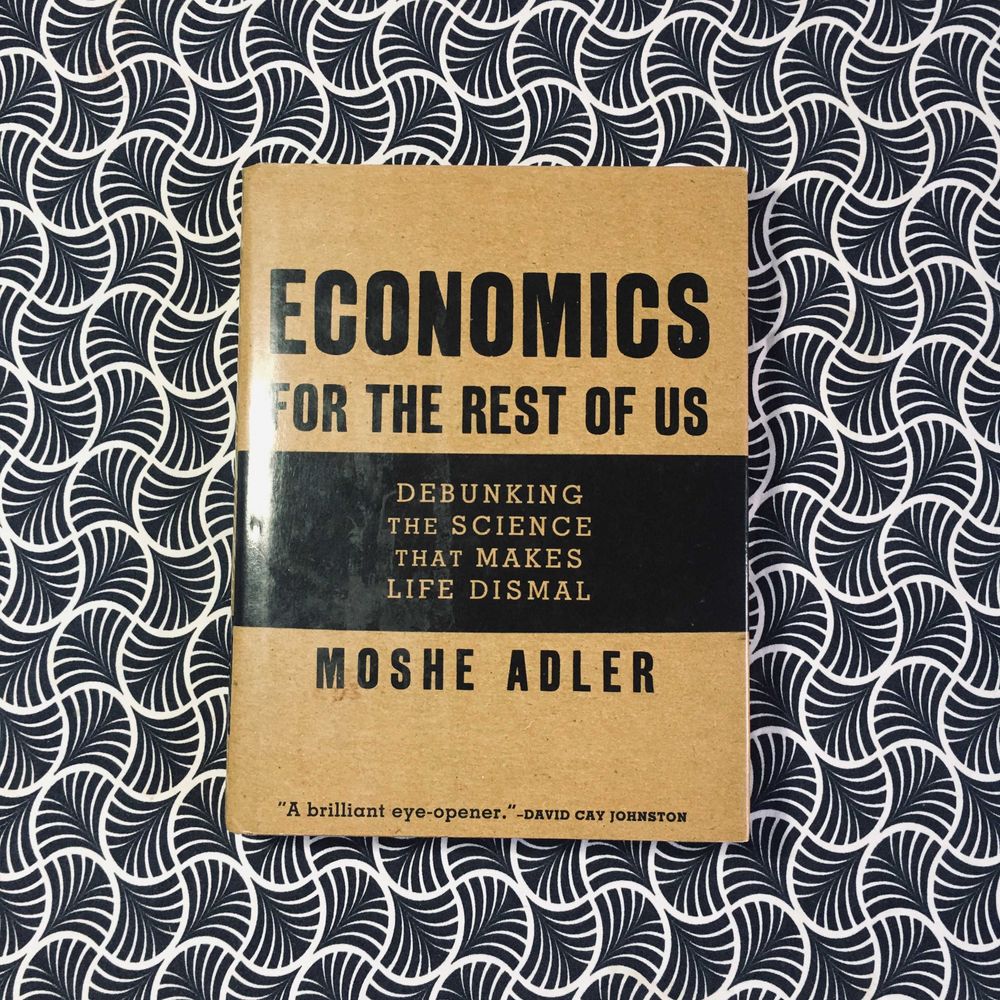 Economics for the Rest of Us
Moshe Adler
