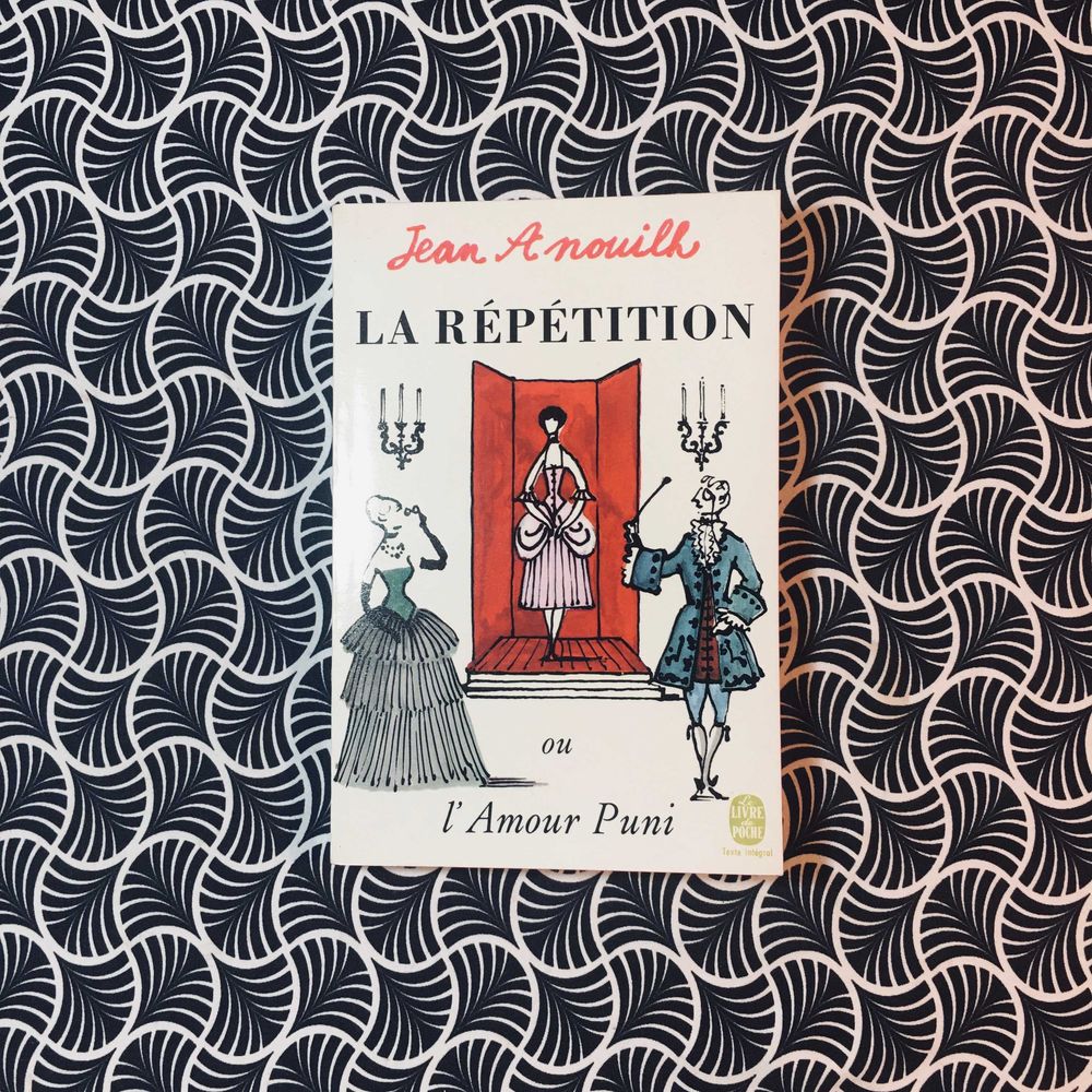 La Répétition ou L'Amour Puni - Jean Anouilh