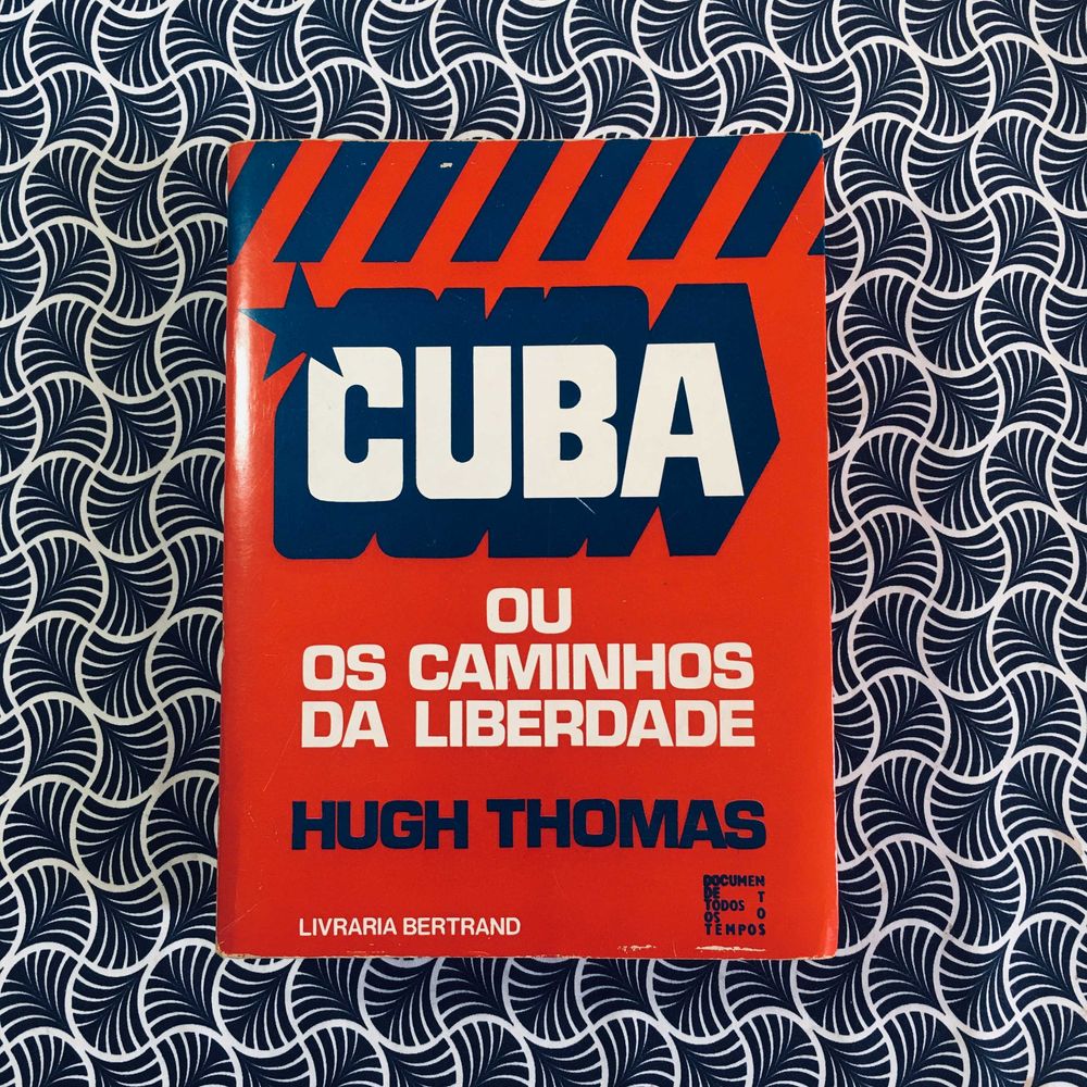 Cuba ou Os Caminhos da Liberdade - Hugh Thomas