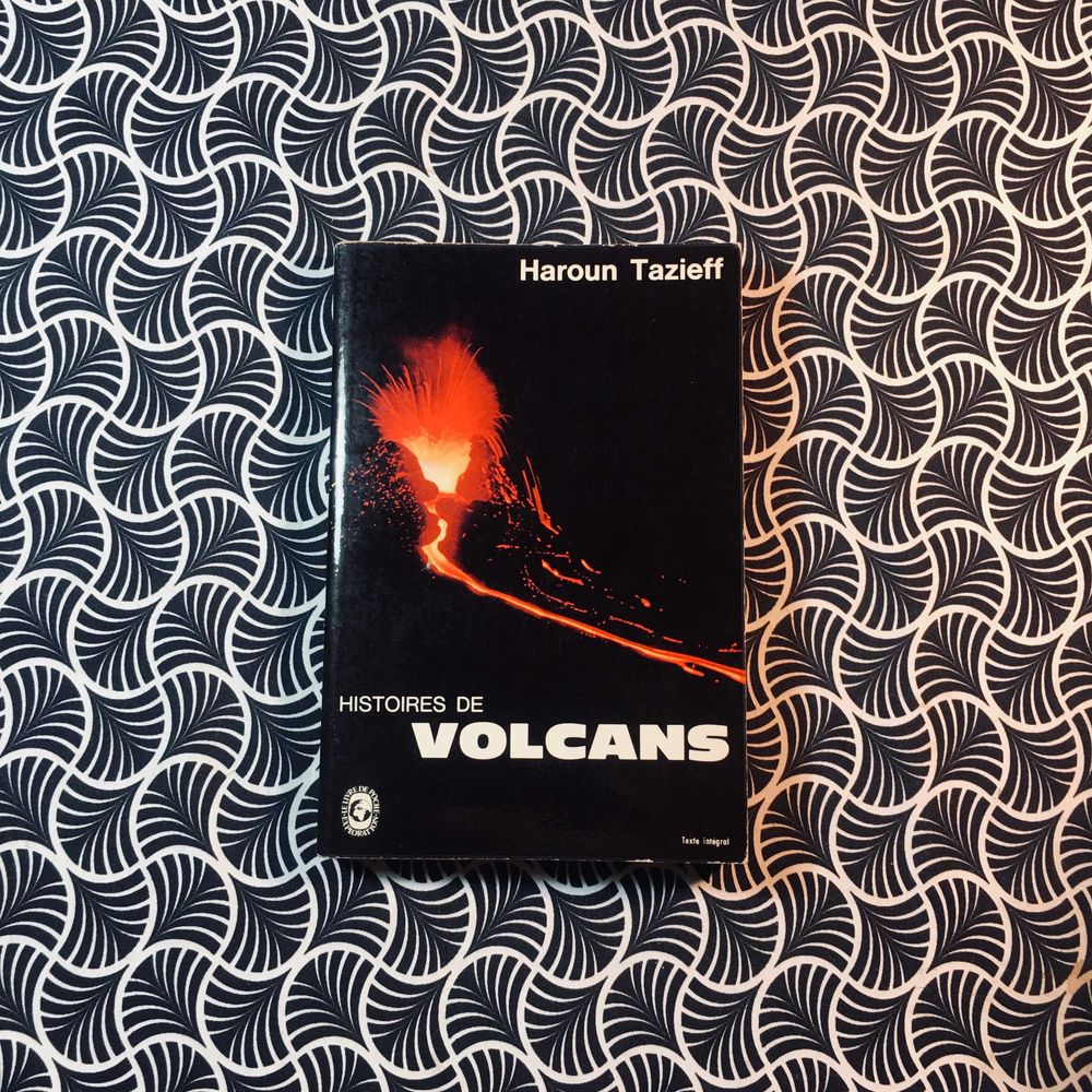 Histoires de Volcans - Haroun Tazieff