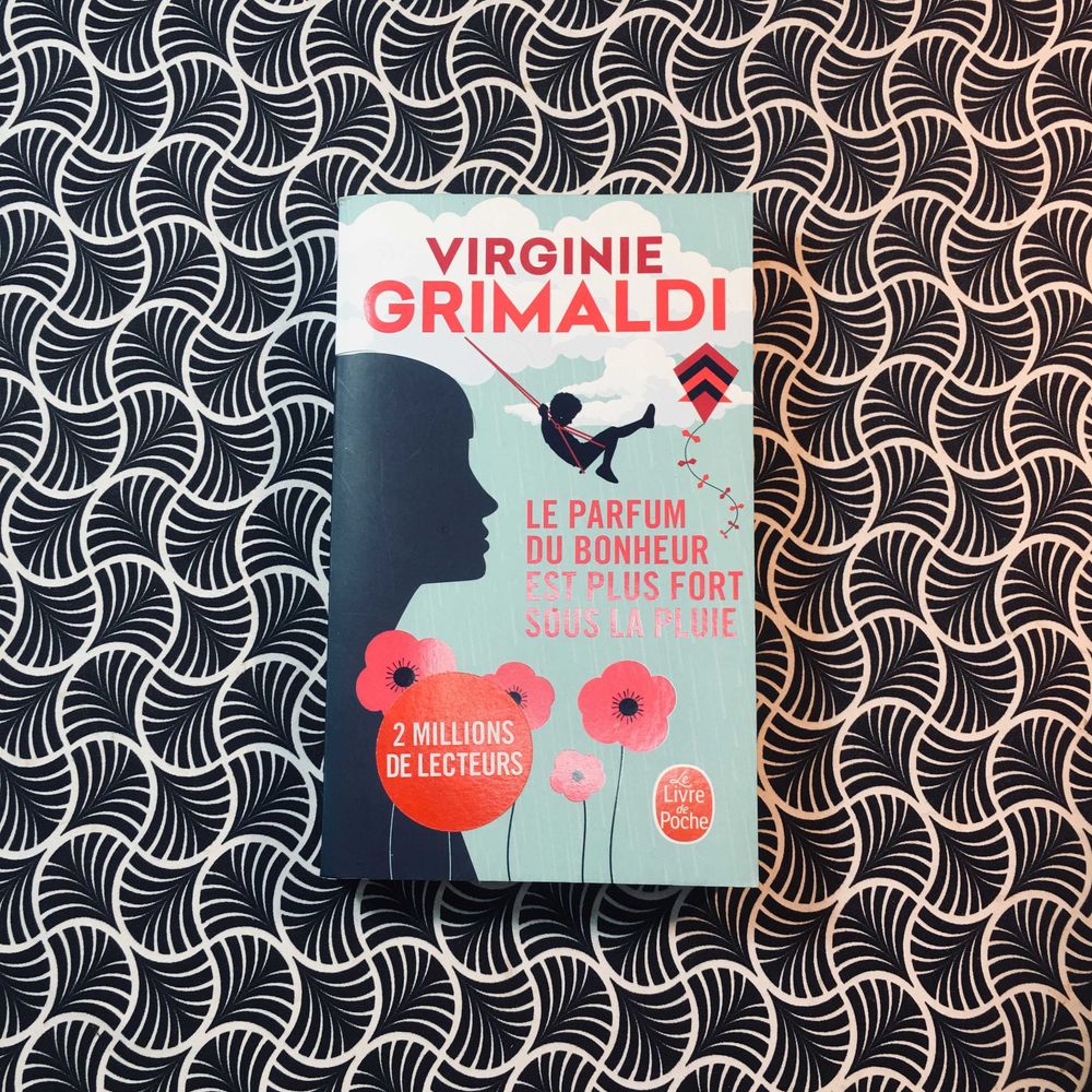 Le Parfum du Bonheur Est Plus Fort Sous la Pluie - Virginie Grimaldi