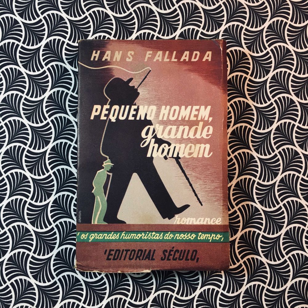 Pequeno Homem, Grande Homem - Hans Fallada