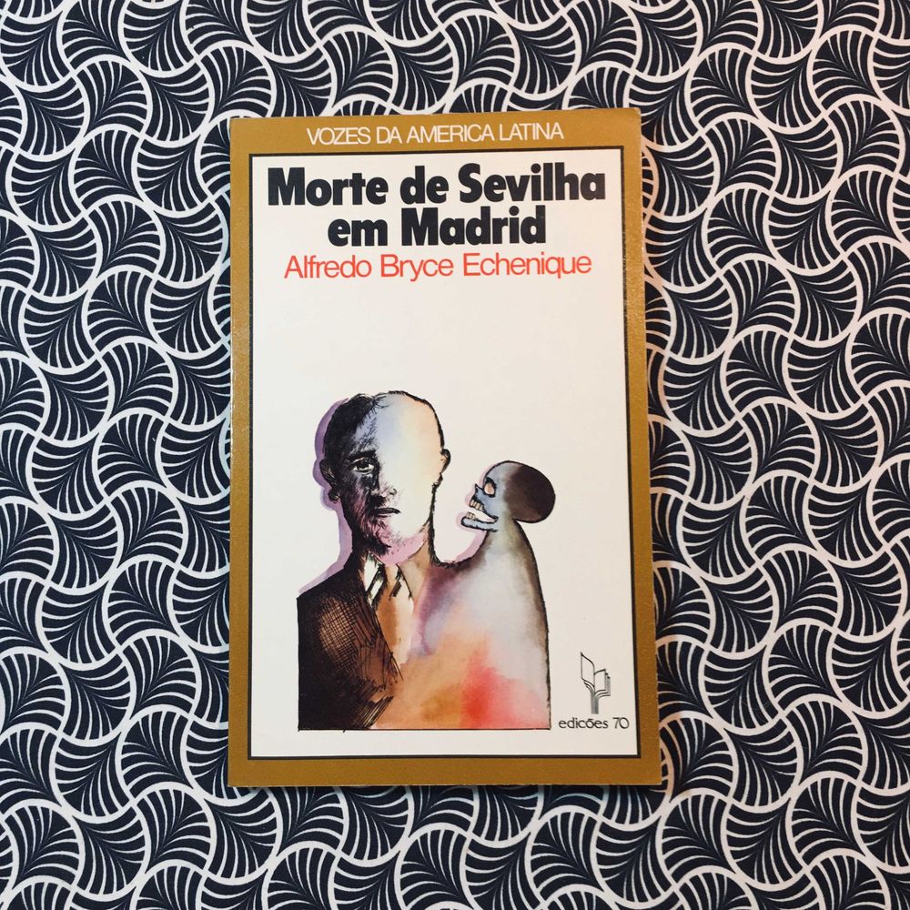 Morte de Sevilha em Madrid - Alfredo Bryce Echenique