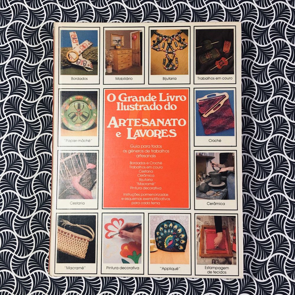 O Grande Livro Ilustrado do Artesanato e Lavores