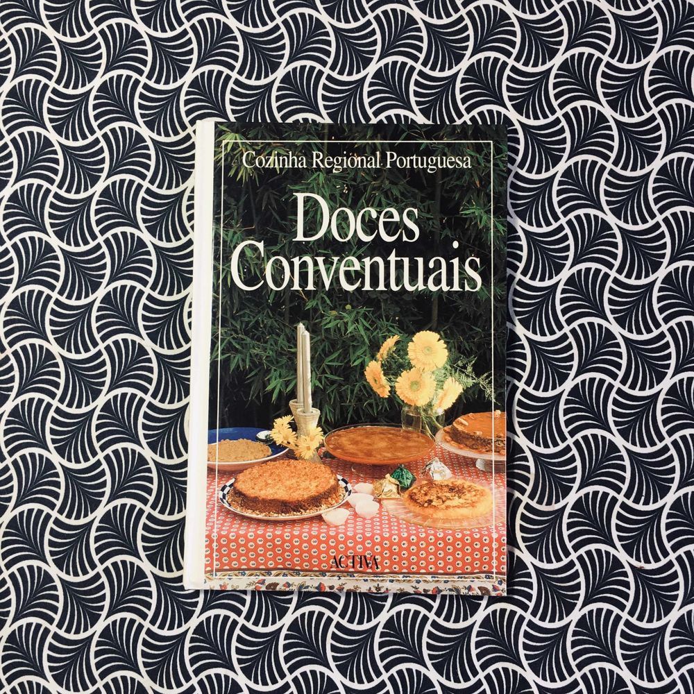 Cozinha Regional Portuguesa: Doces Conventuais