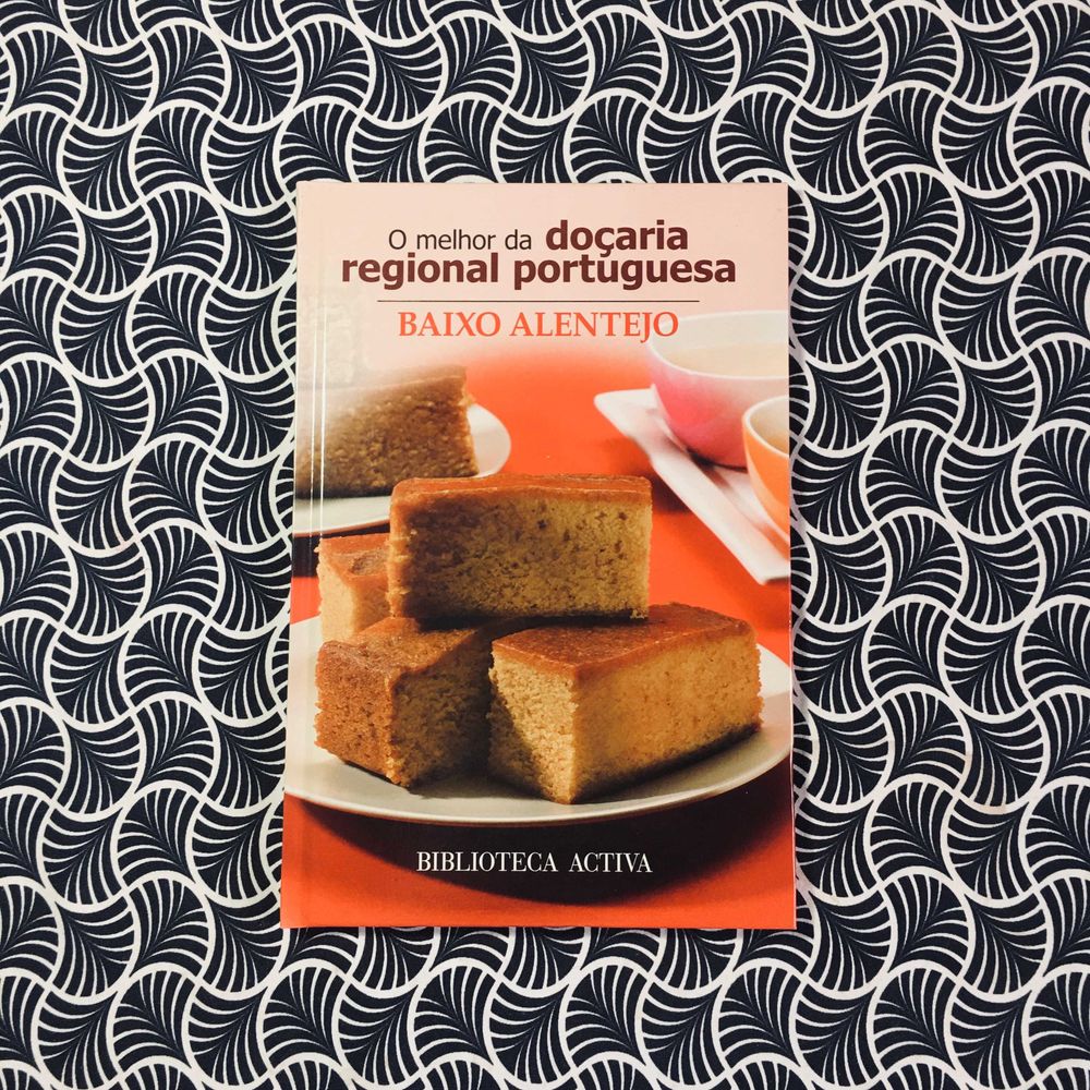 O Melhor da Doçaria Regional Portuguesa: Baixo Alentejo