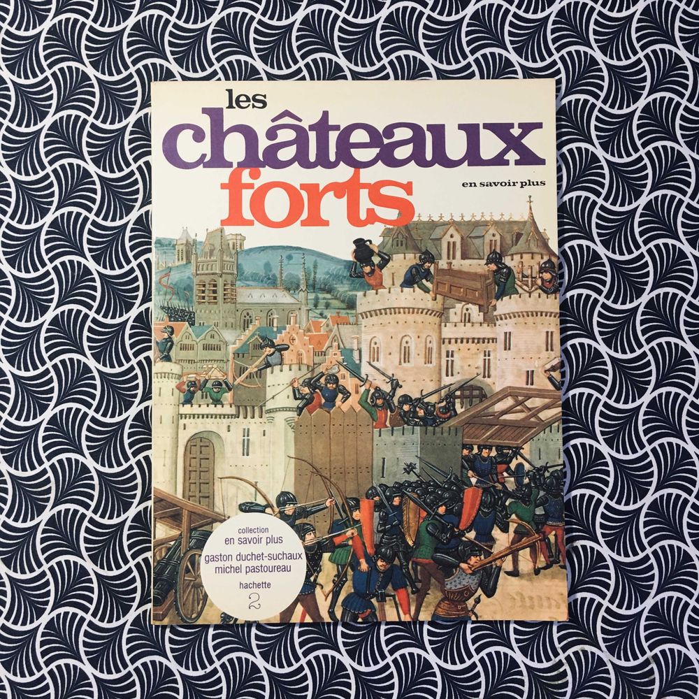 Les Châteaux Forts - Gaston Duchet-Suchaux & Michel Pastoureau