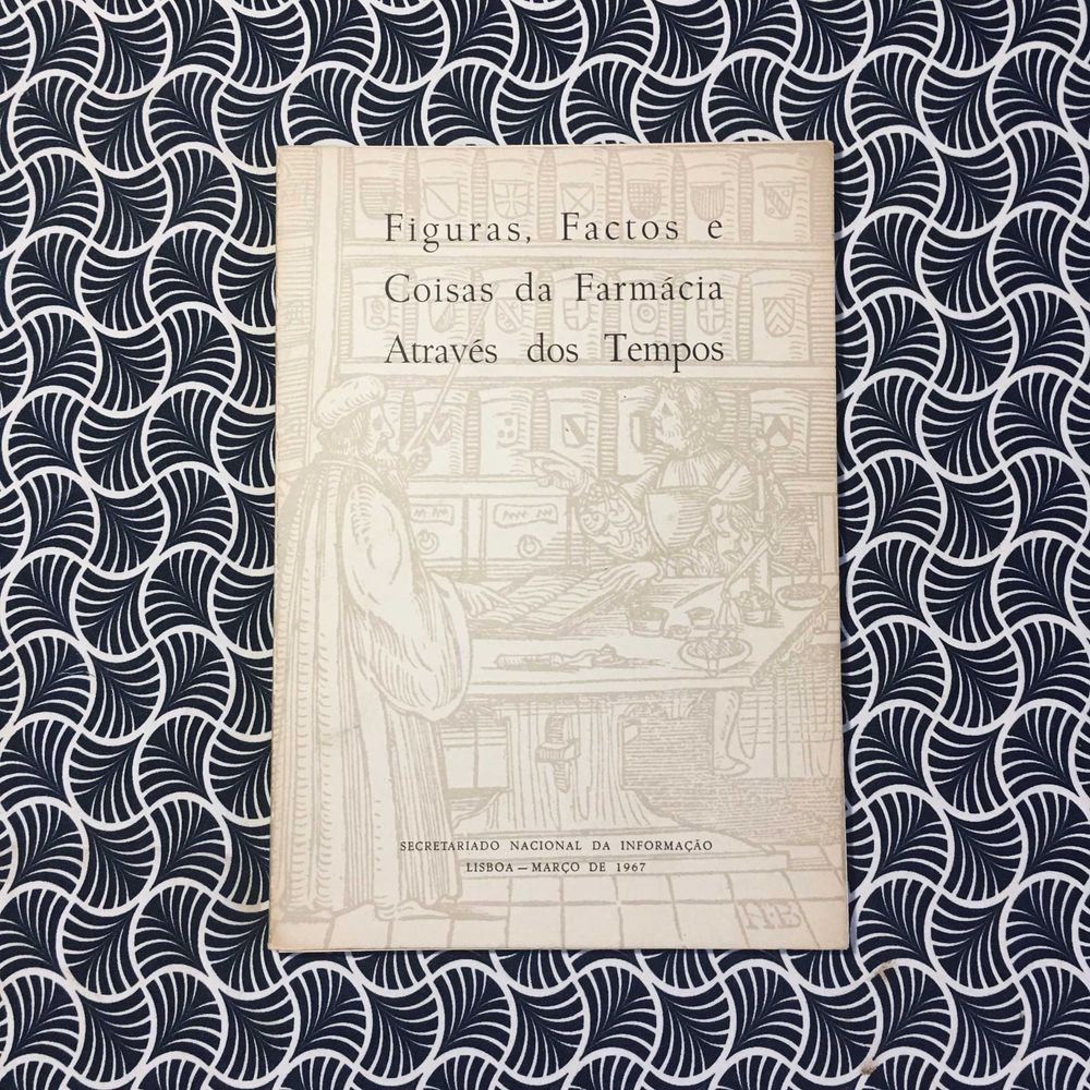 Figuras, Factos e Coisas da Farmácia através dos Tempos
