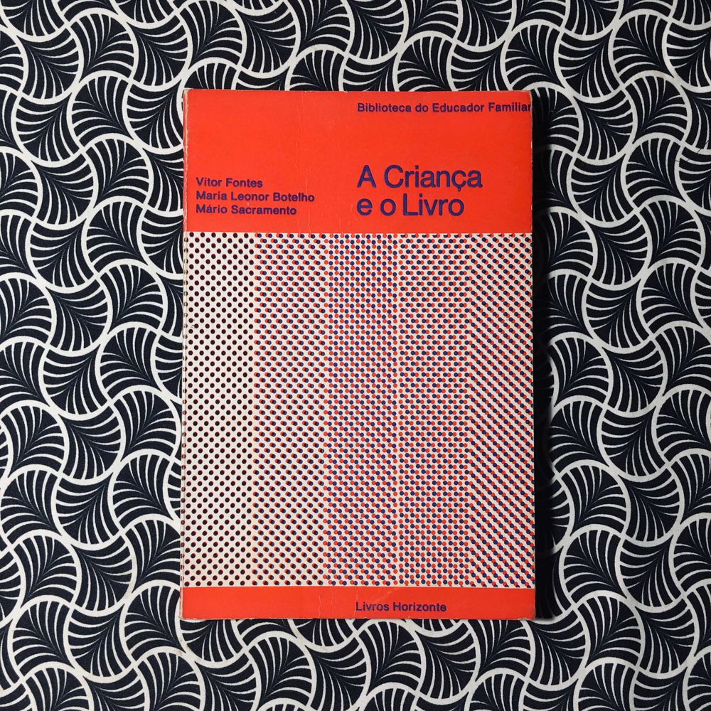 A Criança e o Livro - V. Fontes, M. Leonor Botelho, Mário Sacramento