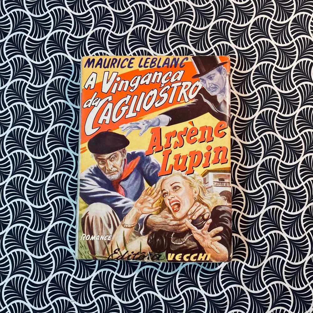 Arsène Lupin: A Vingança da Cagliostro - Maurice Leblanc