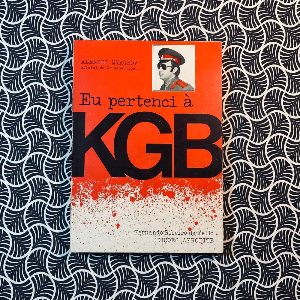 Eu Pertenci à KGB - Aleksei Myagkov