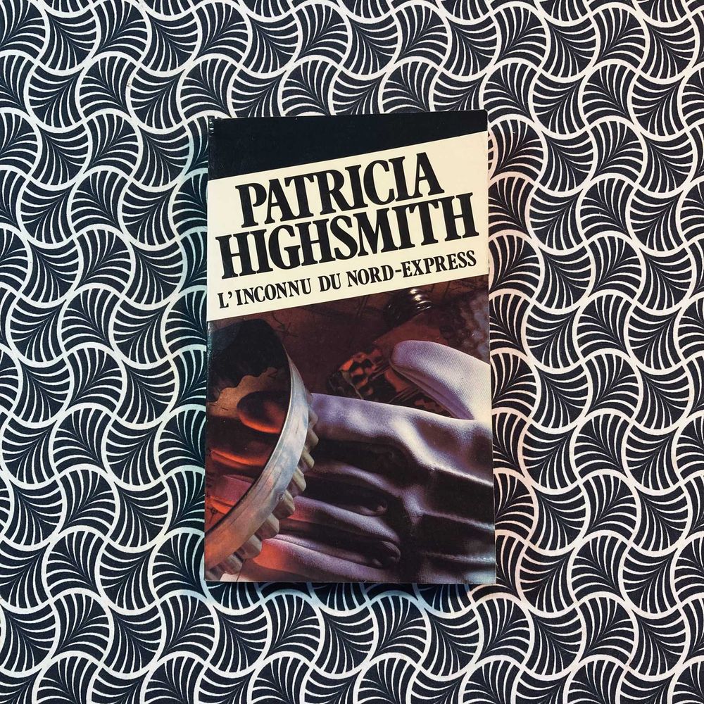 L'Inconnu du Nord-Express - Patricia Highsmith