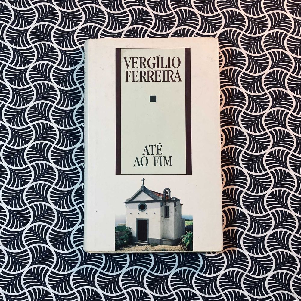 Até ao Fim - Vergílio Ferreira