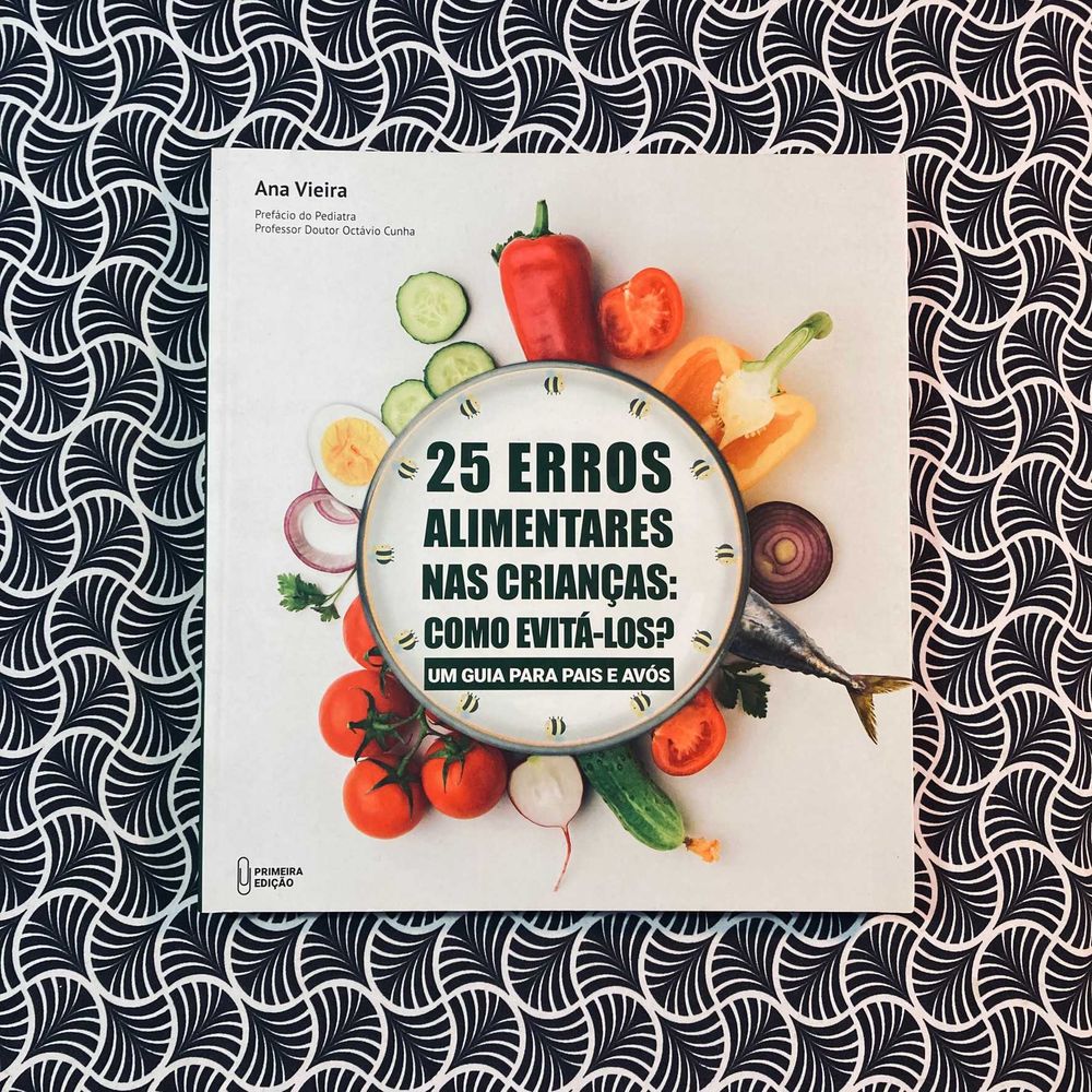 25 Erros Alimentares nas Crianças: Como Evitá-los - Ana Vieira