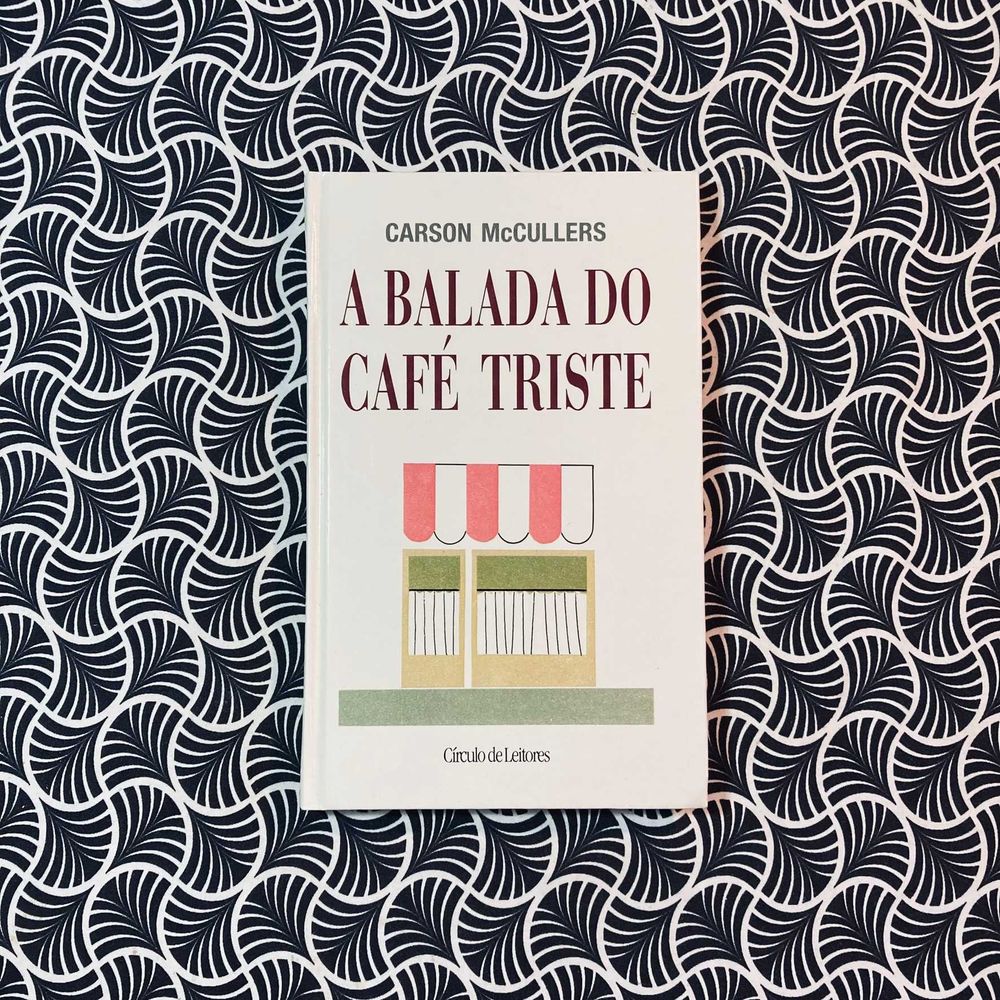 A Balada do Café Triste - Carson McCullers