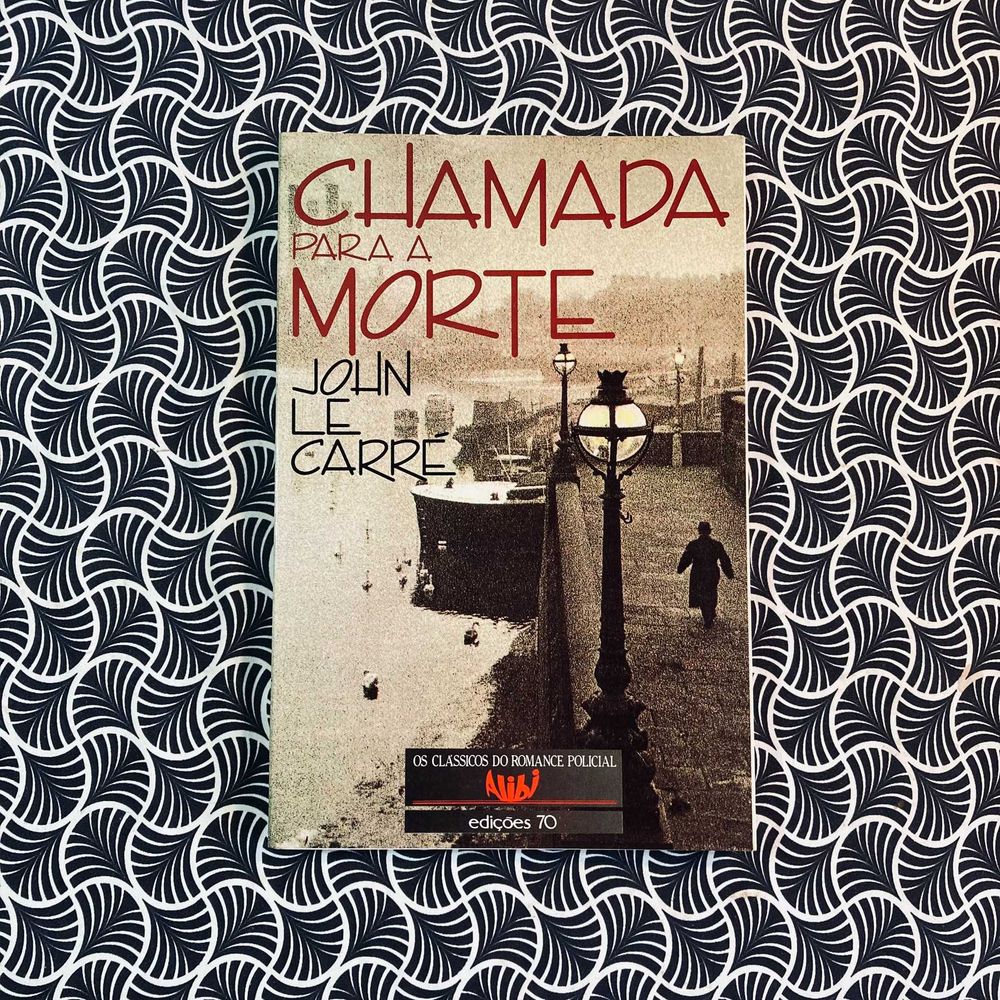 Chamada para A Morte - John Le Carré
