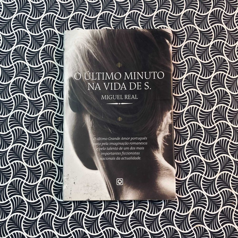 O Último Minuto na Vida de S. - Miguel Real