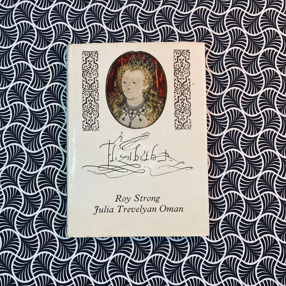 Elizabeth R - Roy Strong / Julia Trevelyan Oman