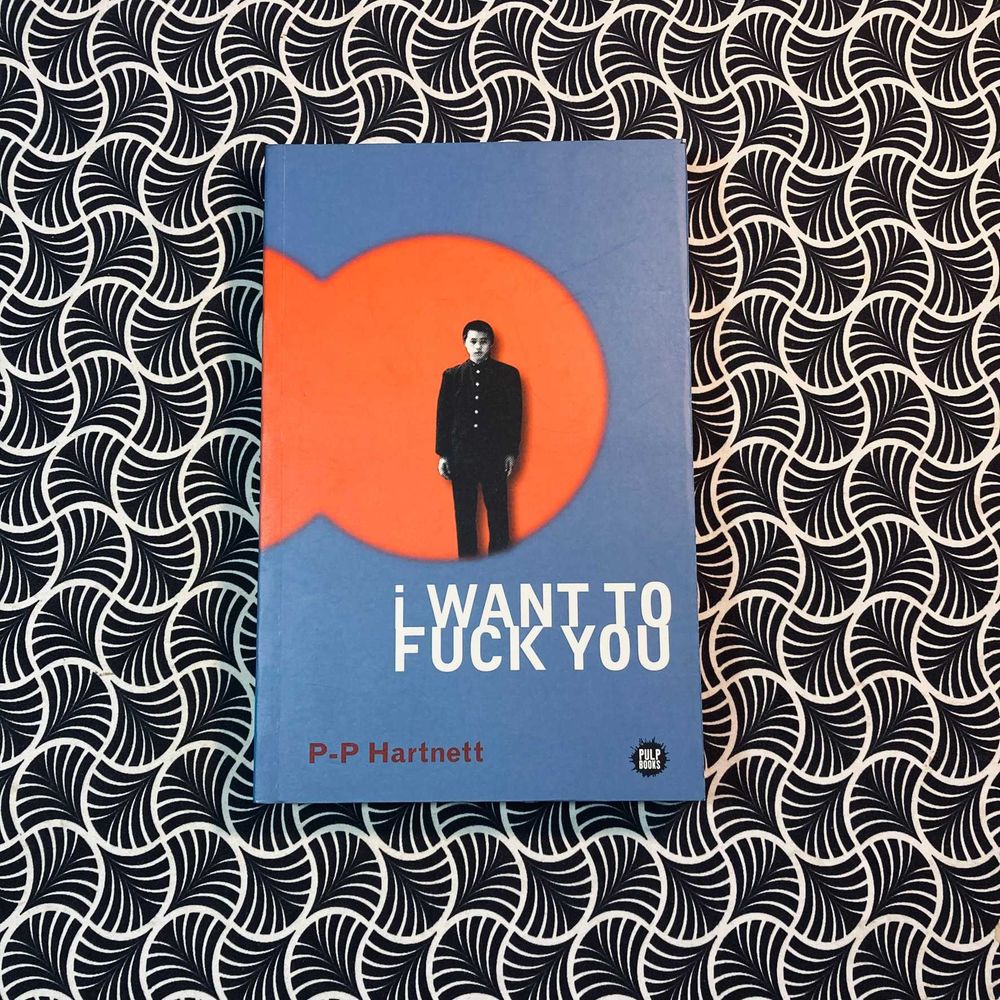 I Want to Fuck You - P. P. Hartnett