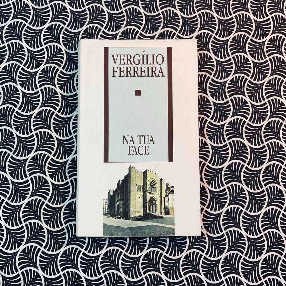 Na Tua Face - Vergílio Ferreira
