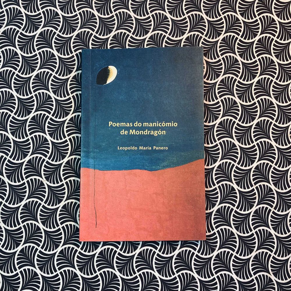 Poemas do Manicómio de Mondragón - Leopoldo María Panero