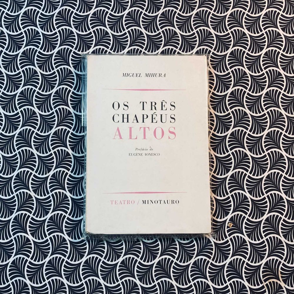 Os Três Chapéus Altos - Miguel Mihura