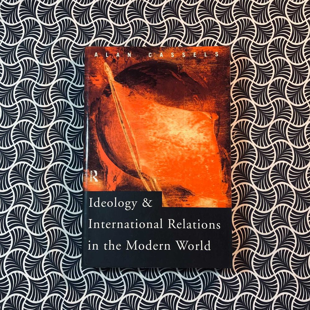 Ideology & International Relations in the Modern World - Alan Cassels