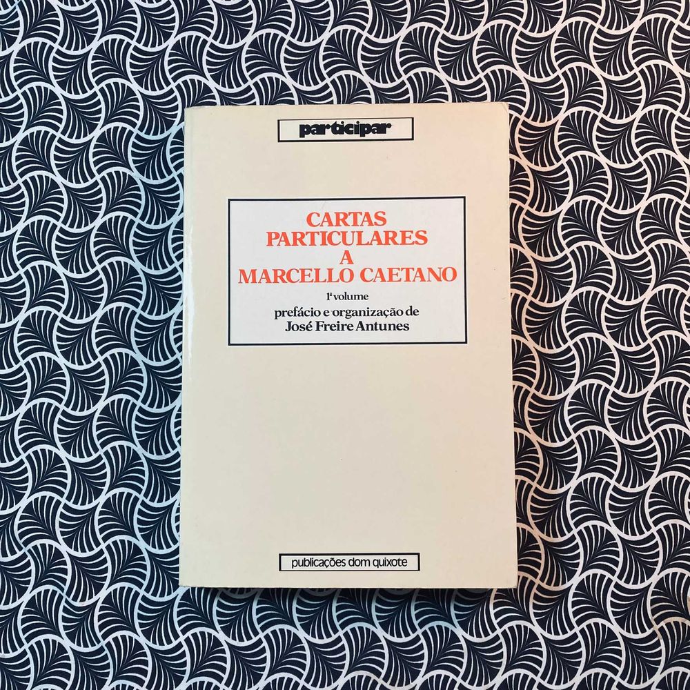 Cartas Particulares a Marcello Caetano (1º vol.)