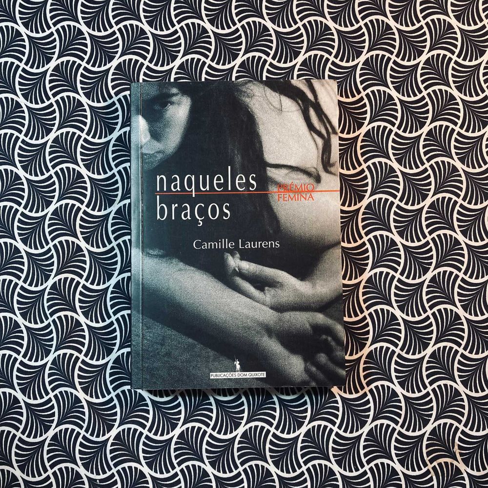 Naqueles Braços - Camille Laurens