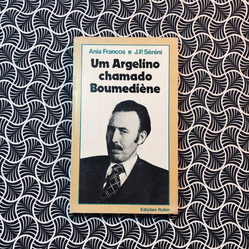 Um Argelino Chamado Boumediène - Ania Francos e J. P. Séreni