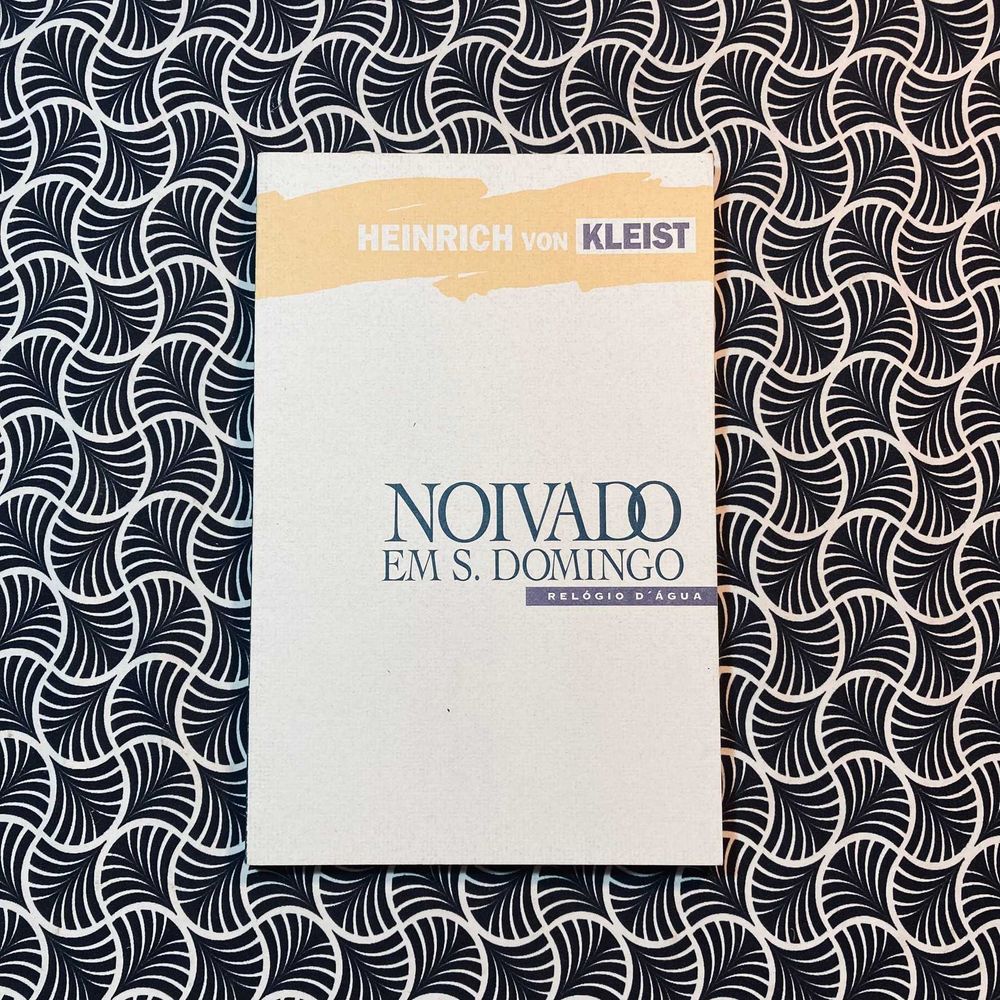 Noivado em S. Domingo - Heinrich Von Kleist