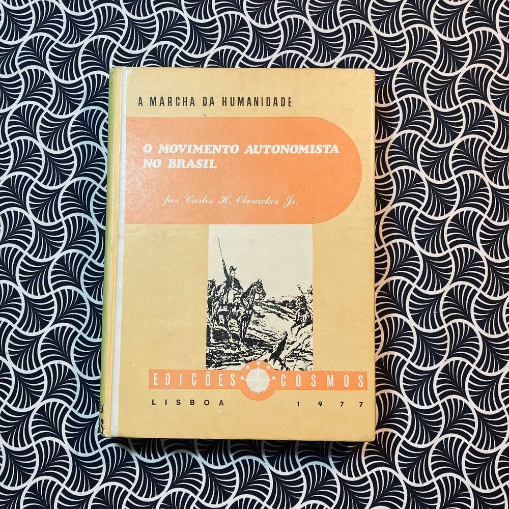 O Movimento Autonomista no Brasil - Carlos H. Oberacker Jr.