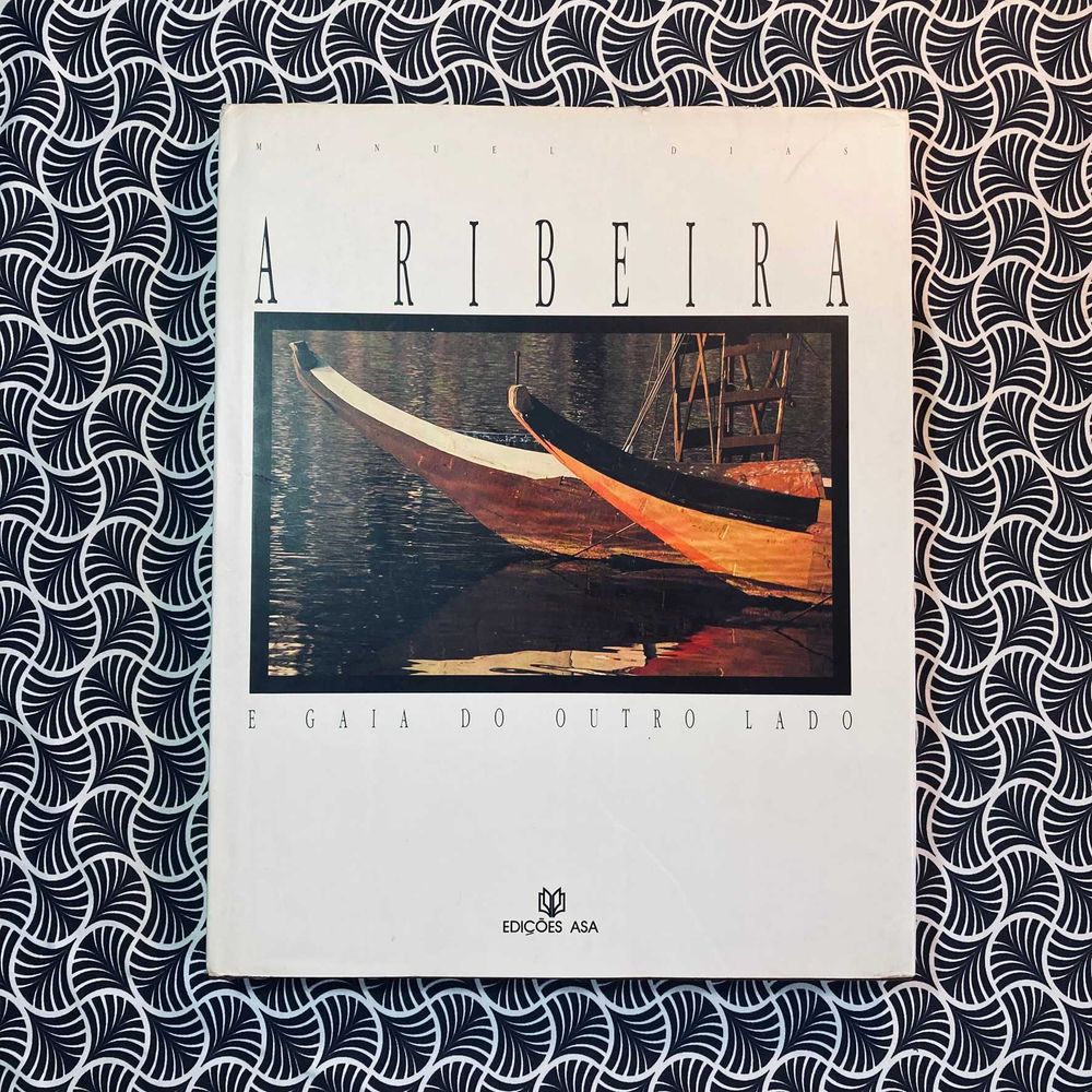 A Ribeira e Gaia do Outro Lado - Manuel Dias